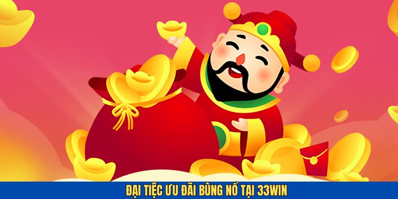 33win thường xuyên mang đến những đại tiệc ưu đãi bùng nổ dành cho người chơi