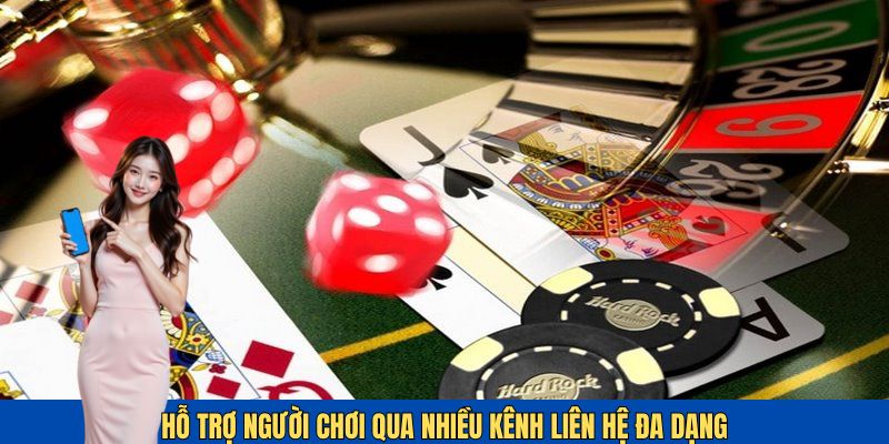 Các kênh hỗ trợ đa dạng