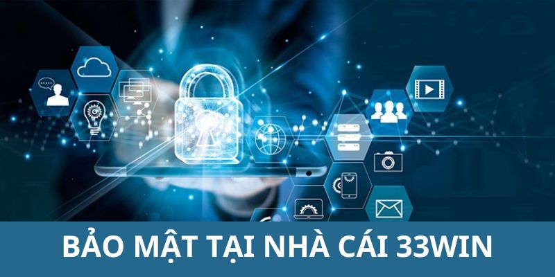 Giới thiệu một vài điều cần nắm được về chính sách bảo mật 33win 