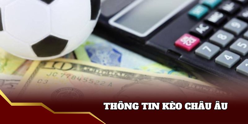 Giới thiệu kèo châu Âu