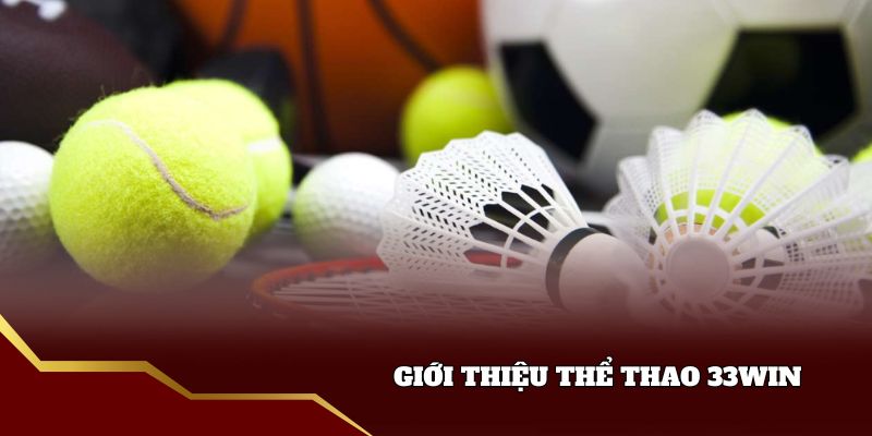 Giới thiệu thể thao 33win
