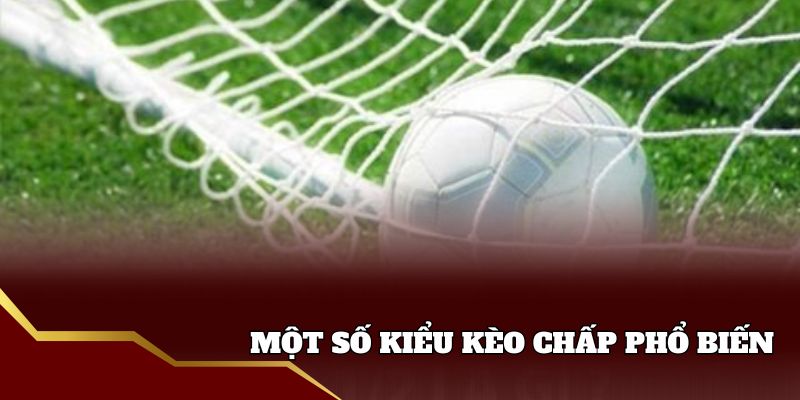 Những thể loại kèo chấp 33win